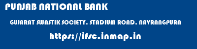 PUNJAB NATIONAL BANK  GUJARAT SWASTIK SOCIETY, STADIUM ROAD, NAVRANGPURA    ifsc code